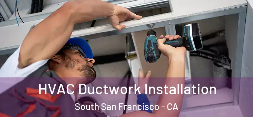  HVAC Ductwork Installation South San Francisco - CA