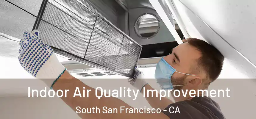  Indoor Air Quality Improvement South San Francisco - CA