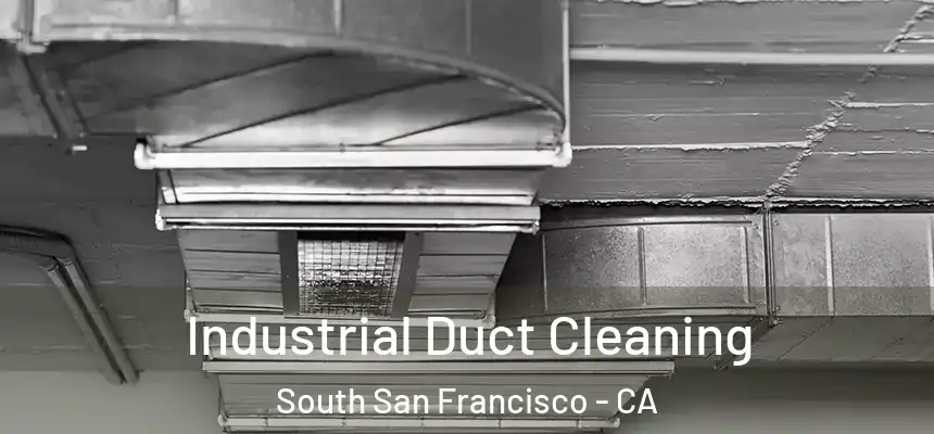 Industrial Duct Cleaning South San Francisco - CA
